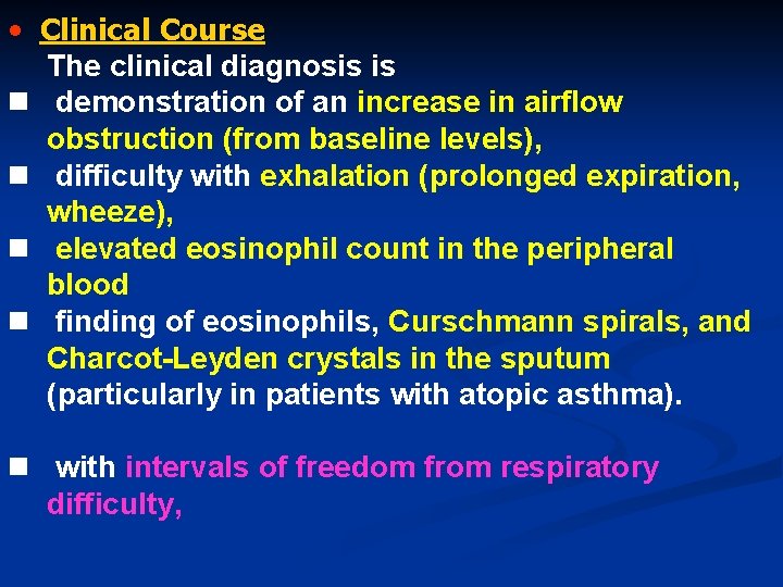  • Clinical Course The clinical diagnosis is n demonstration of an increase in