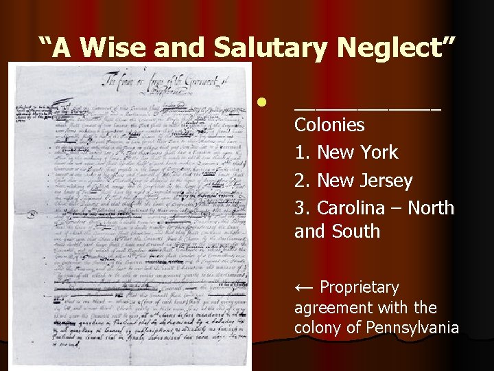 “A Wise and Salutary Neglect” l _______ Colonies 1. New York 2. New Jersey