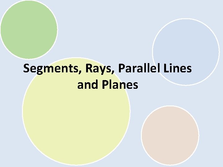 Segments, Rays, Parallel Lines and Planes 