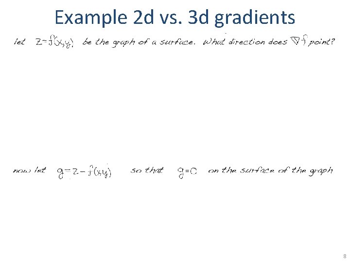 Example 2 d vs. 3 d gradients 8 