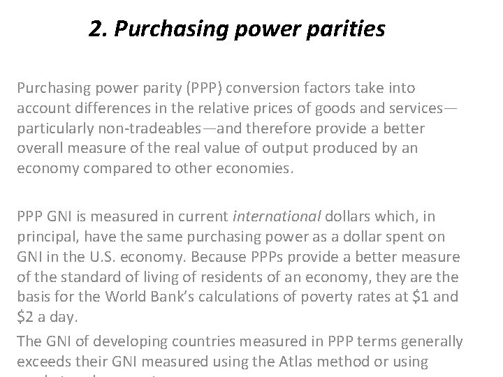 2. Purchasing power parities Purchasing power parity (PPP) conversion factors take into account differences