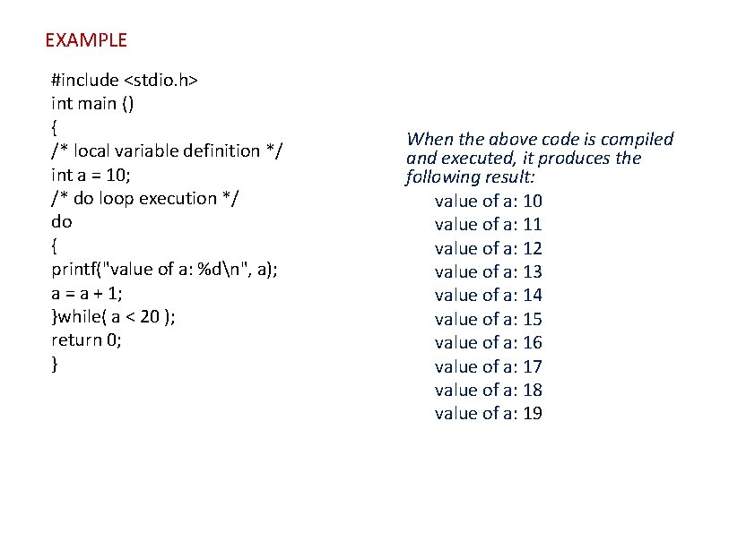 EXAMPLE #include <stdio. h> int main () { /* local variable definition */ int