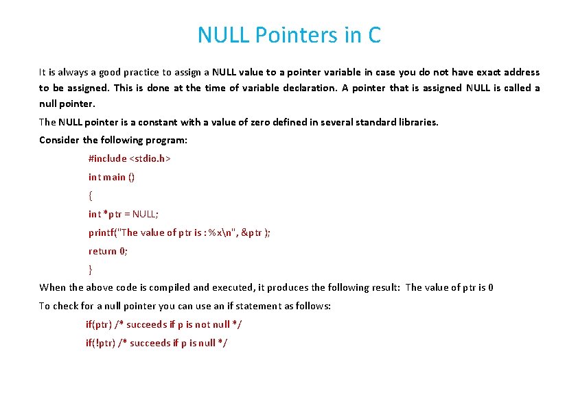 NULL Pointers in C It is always a good practice to assign a NULL