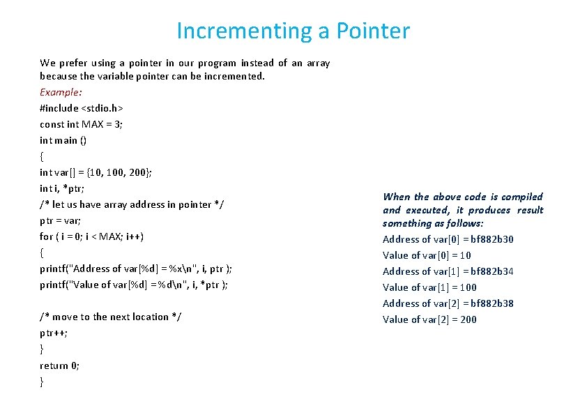 Incrementing a Pointer We prefer using a pointer in our program instead of an