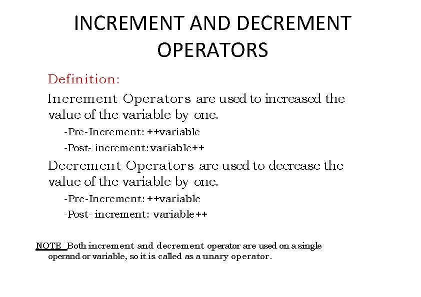 INCREMENT AND DECREMENT OPERATORS Definition: Increment Operators are used to increased the value of