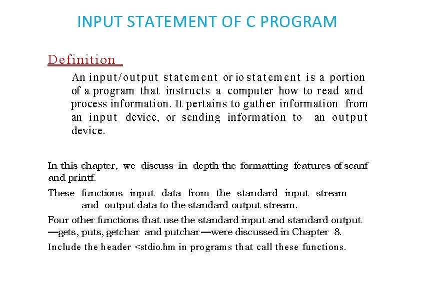 INPUT STATEMENT OF C PROGRAM Definition An i n p u t / o