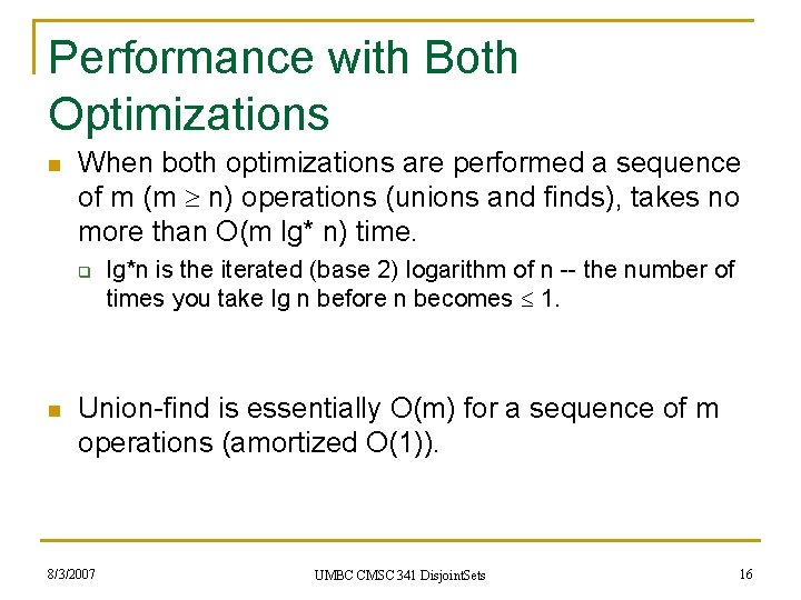 Performance with Both Optimizations n When both optimizations are performed a sequence of m