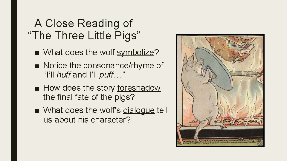 A Close Reading of “The Three Little Pigs” ■ What does the wolf symbolize?