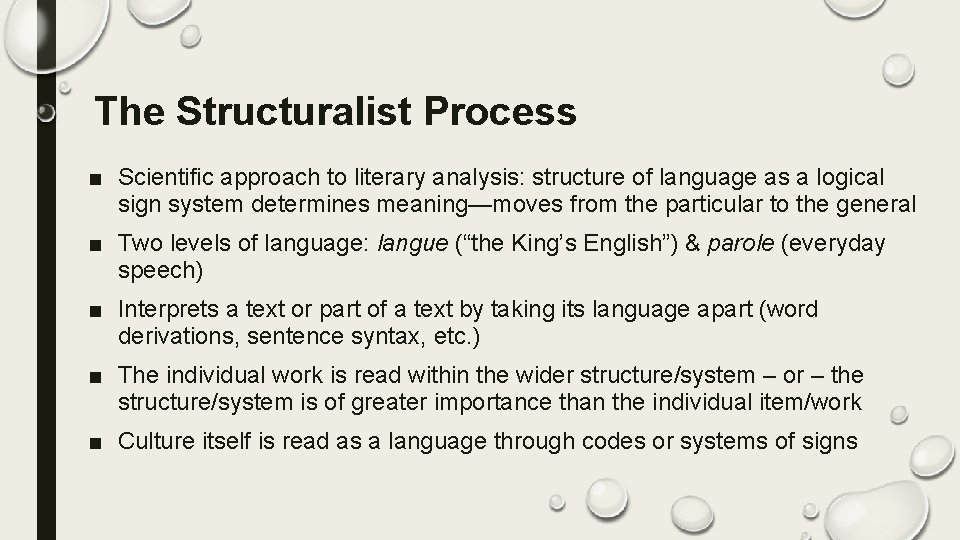 The Structuralist Process ■ Scientific approach to literary analysis: structure of language as a