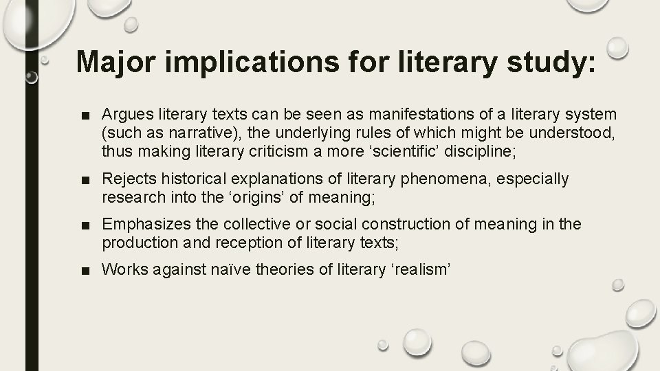 Major implications for literary study: ■ Argues literary texts can be seen as manifestations