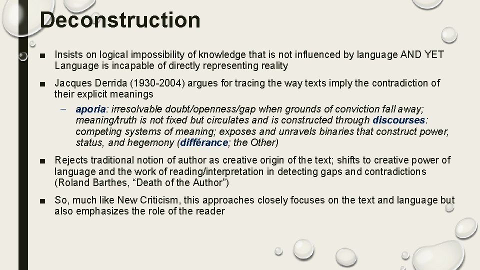 Deconstruction ■ Insists on logical impossibility of knowledge that is not influenced by language