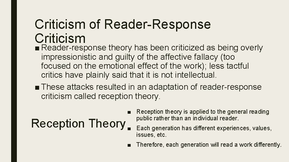 Criticism of Reader-Response Criticism ■ Reader-response theory has been criticized as being overly impressionistic