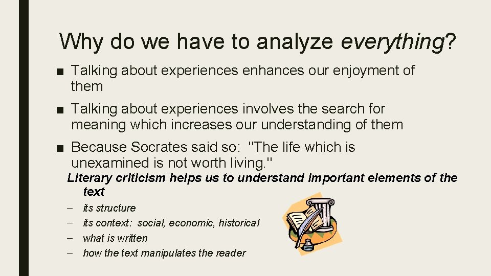 Why do we have to analyze everything? ■ Talking about experiences enhances our enjoyment