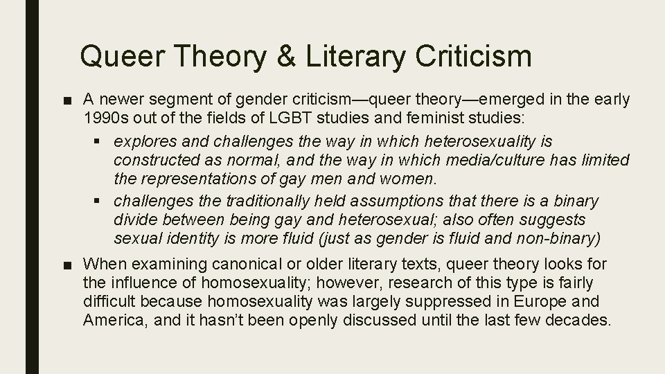 Queer Theory & Literary Criticism ■ A newer segment of gender criticism—queer theory—emerged in