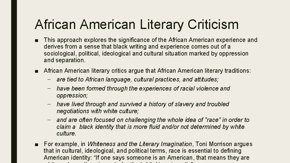 African American Literary Criticism ■ This approach explores the significance of the African American
