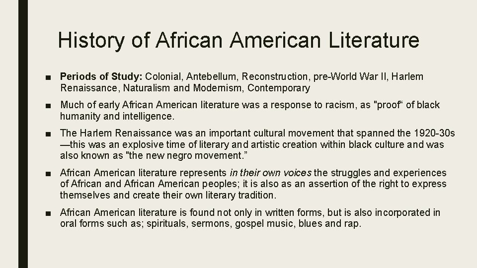 History of African American Literature ■ Periods of Study: Colonial, Antebellum, Reconstruction, pre-World War