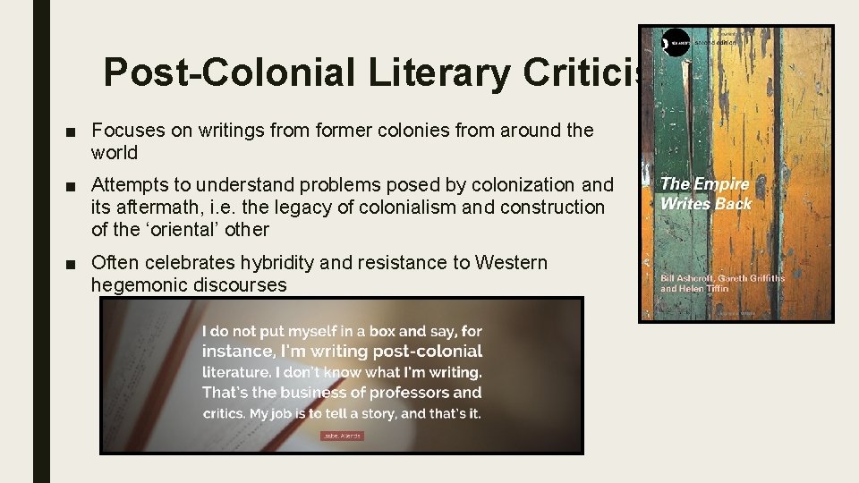 Post-Colonial Literary Criticism ■ Focuses on writings from former colonies from around the world