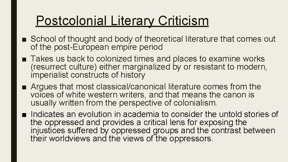 Postcolonial Literary Criticism ■ School of thought and body of theoretical literature that comes