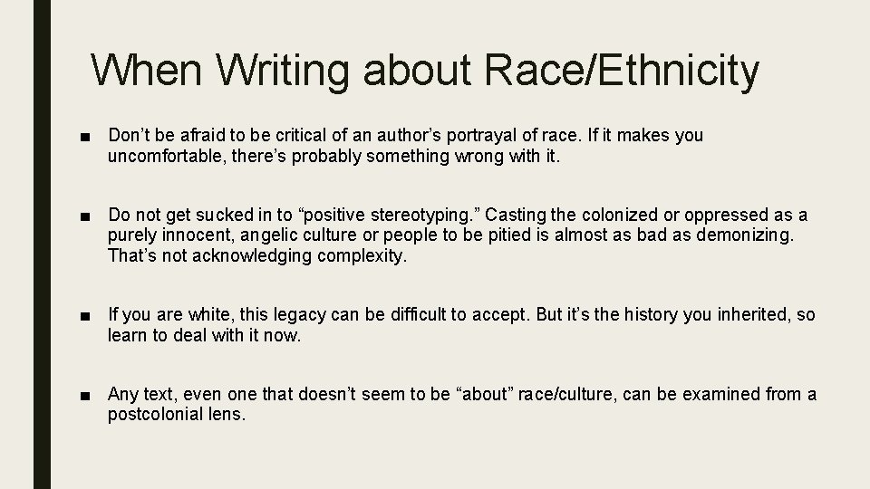 When Writing about Race/Ethnicity ■ Don’t be afraid to be critical of an author’s