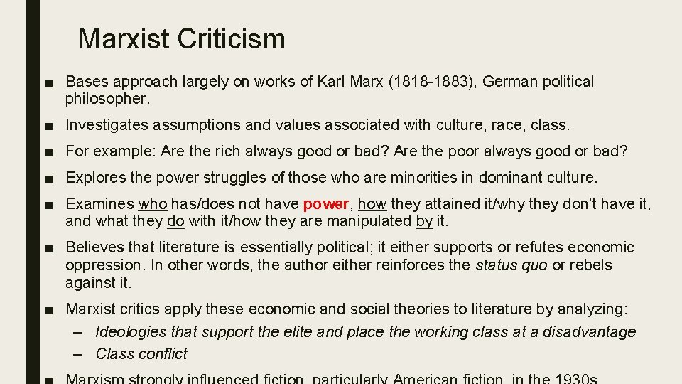 Marxist Criticism ■ Bases approach largely on works of Karl Marx (1818 -1883), German