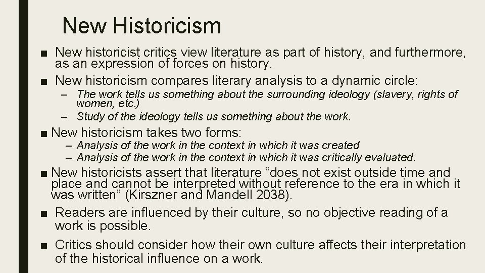 New Historicism ■ New historicist critics view literature as part of history, and furthermore,