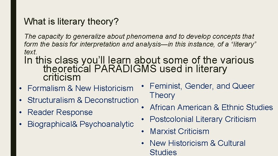 What is literary theory? The capacity to generalize about phenomena and to develop concepts