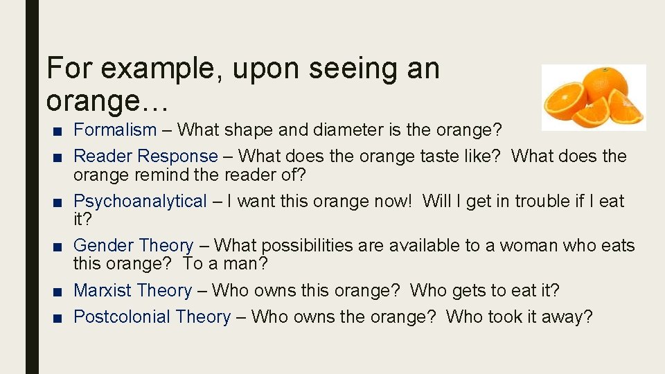 For example, upon seeing an orange… ■ Formalism – What shape and diameter is