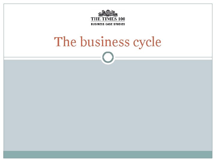 The business cycle 