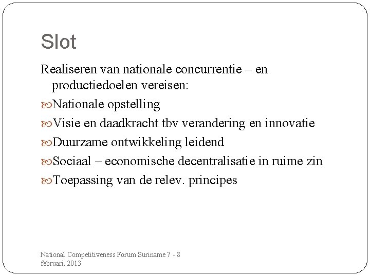 Slot Realiseren van nationale concurrentie – en productiedoelen vereisen: Nationale opstelling Visie en daadkracht