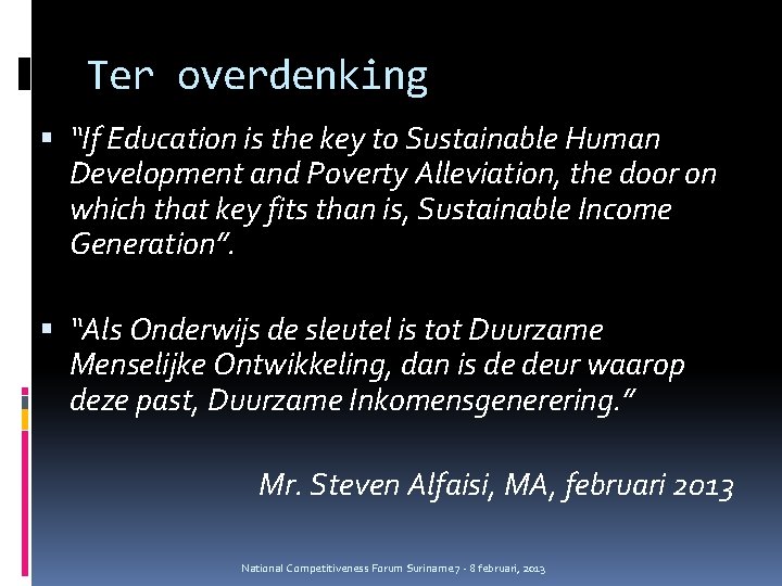 Ter overdenking “If Education is the key to Sustainable Human Development and Poverty Alleviation,