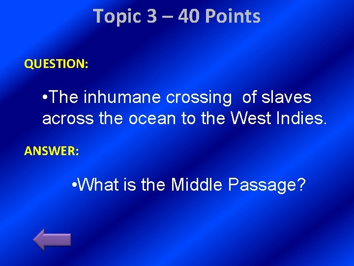 Topic 3 – 40 Points QUESTION: • The inhumane crossing of slaves across the