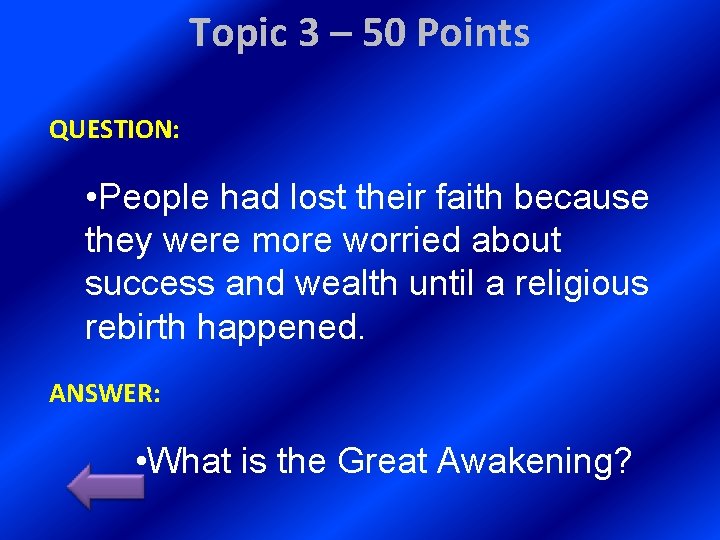 Topic 3 – 50 Points QUESTION: • People had lost their faith because they