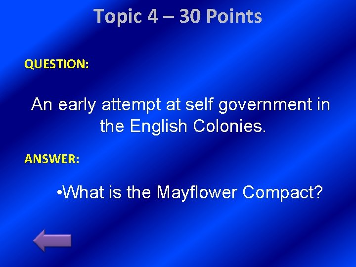 Topic 4 – 30 Points QUESTION: An early attempt at self government in the