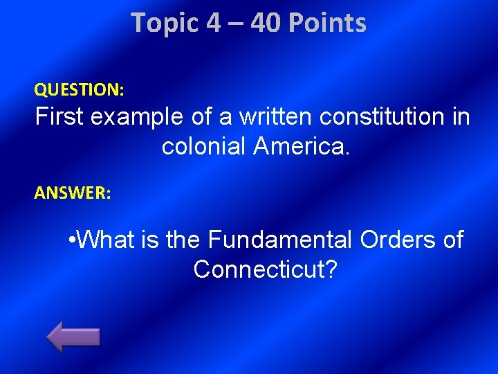 Topic 4 – 40 Points QUESTION: First example of a written constitution in colonial