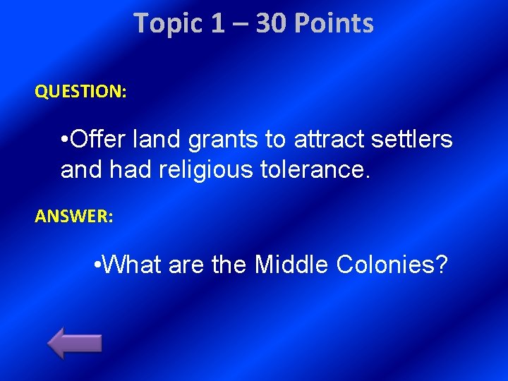 Topic 1 – 30 Points QUESTION: • Offer land grants to attract settlers and