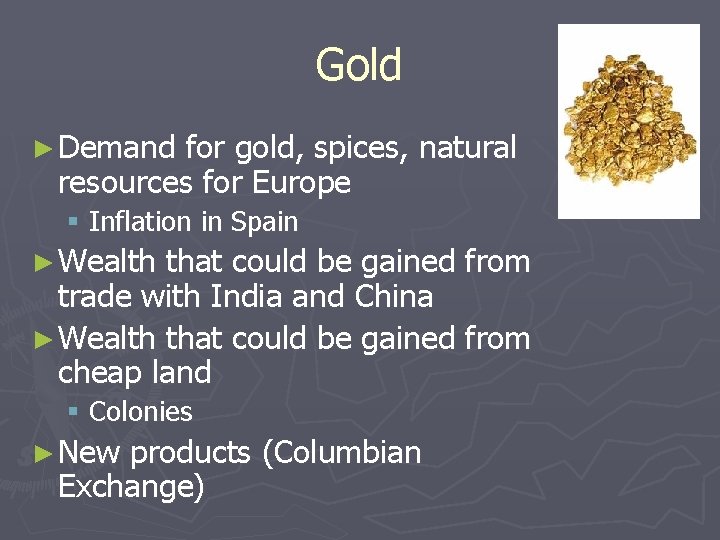 Gold ► Demand for gold, spices, natural resources for Europe § Inflation in Spain