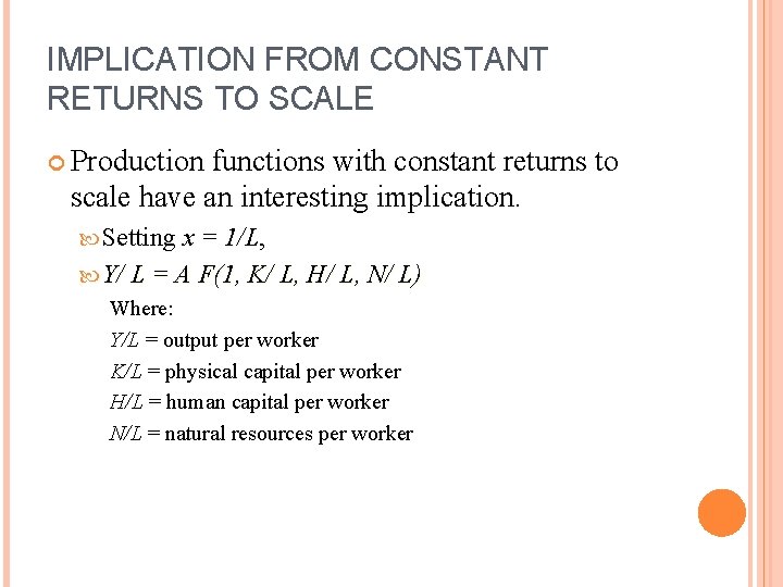 IMPLICATION FROM CONSTANT RETURNS TO SCALE Production functions with constant returns to scale have