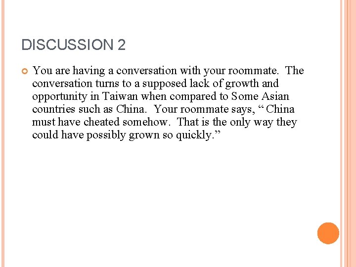 DISCUSSION 2 You are having a conversation with your roommate. The conversation turns to