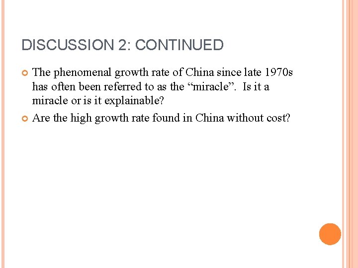 DISCUSSION 2: CONTINUED The phenomenal growth rate of China since late 1970 s has