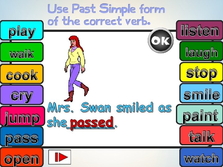 play listen walk laugh stop smile cry Mrs. Swan smiled as paint jump she______.