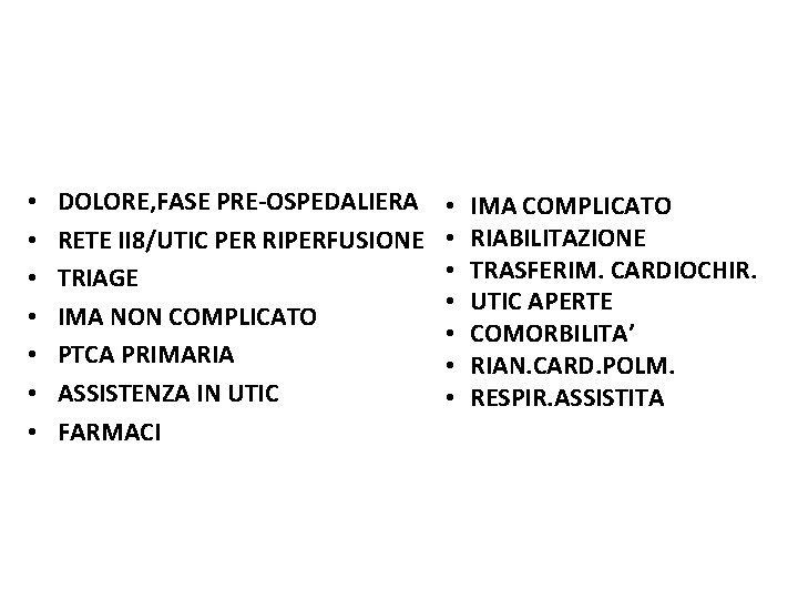  • • DOLORE, FASE PRE-OSPEDALIERA RETE II 8/UTIC PER RIPERFUSIONE TRIAGE IMA NON