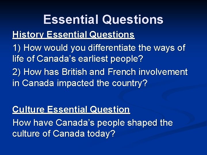 Essential Questions History Essential Questions 1) How would you differentiate the ways of life