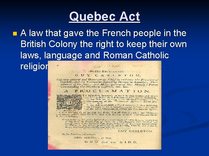 Quebec Act n A law that gave the French people in the British Colony