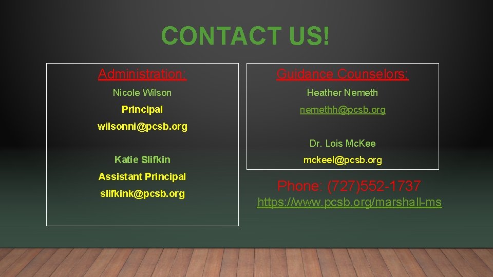 CONTACT US! Administration: Guidance Counselors: Nicole Wilson Heather Nemeth Principal nemethh@pcsb. org wilsonni@pcsb. org
