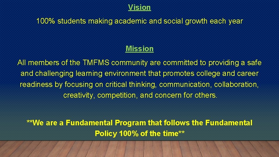 Vision 100% students making academic and social growth each year Mission All members of