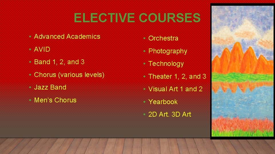 ELECTIVE COURSES • Advanced Academics • Orchestra • AVID • Photography • Band 1,