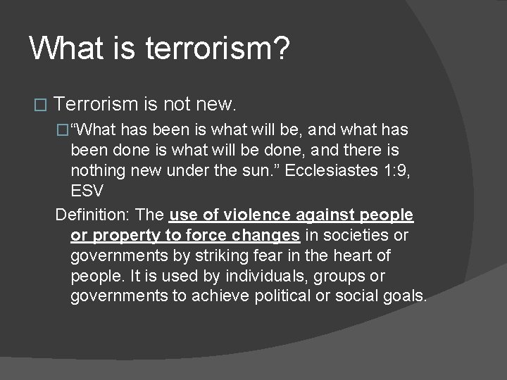 What is terrorism? � Terrorism is not new. �“What has been is what will