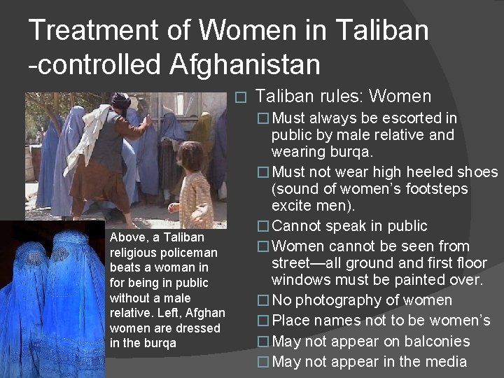 Treatment of Women in Taliban -controlled Afghanistan � Taliban rules: Women � Must always