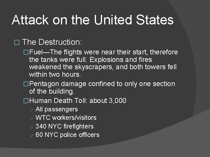 Attack on the United States � The Destruction: �Fuel—The flights were near their start,