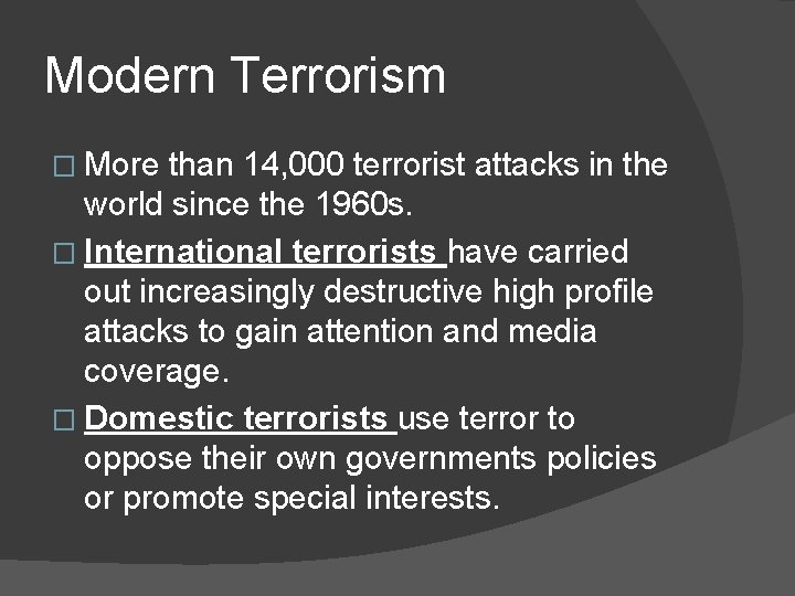 Modern Terrorism � More than 14, 000 terrorist attacks in the world since the